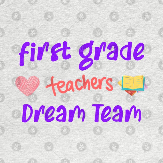 First Grade Teacher Dream Team by CreativeWidgets